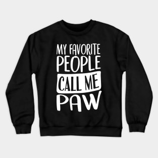 My Favorite People Call Me Paw Crewneck Sweatshirt